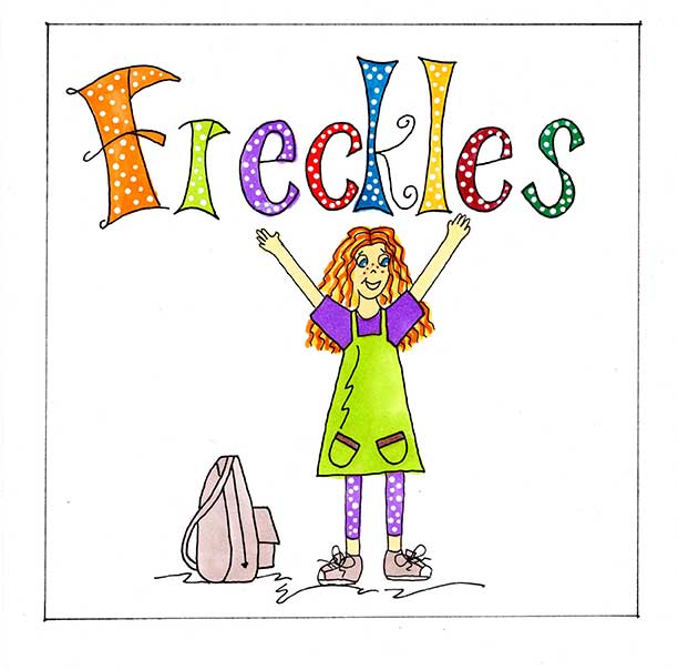 Freckles by Suzie Olszewski Illustrated by Karen Olszewski